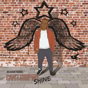Ricardo Rawal - Cant Stop My Shine