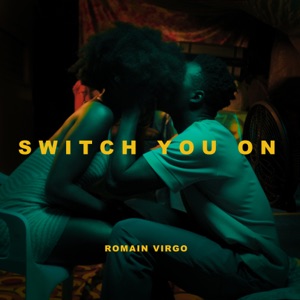 Switch You On - Romain Virgo