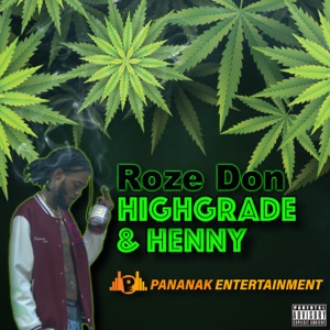 Roze Don - Highgrade & Henny