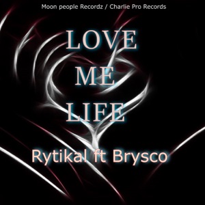 Rytikal - Love Me Life