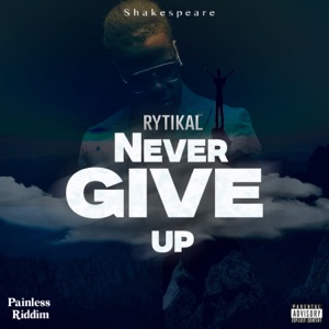 Never Give Up - Rytikal 