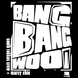 South Rakkas Crew  - Bang Bang Woo