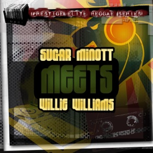 Sugar Minott meets Willie Williams - Sugar Minott 