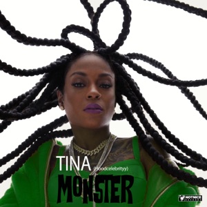 Tina (Hoodcelebrityy)  - Monster