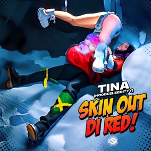Skin Out Di Red - Tina (Hoodcelebrityy)