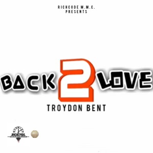 Troydon Bent - Back 2 Love