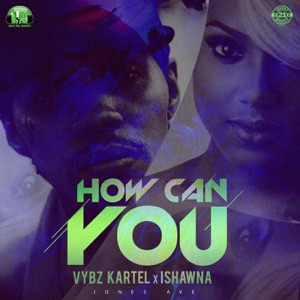 Vybz Kartel - How Can You