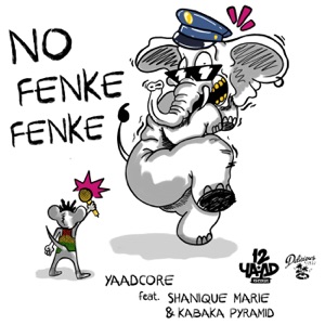 Yaadcore - No Fenke Fenke