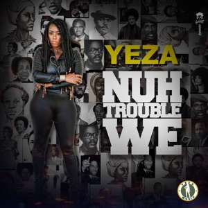 Yeza - Nuh Trouble We