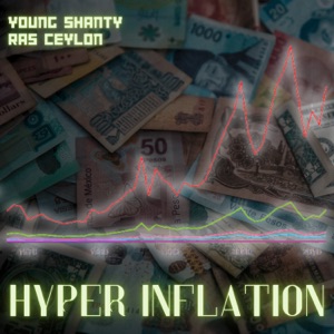 Young Shanty  - Hyper Inflation