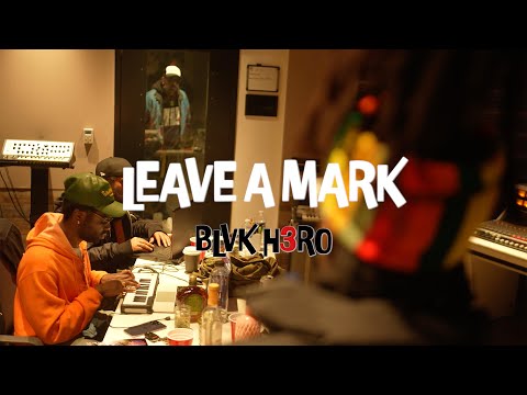 Blvk H3ro Leave A Mark