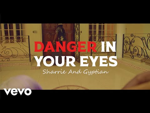Gyptian Danger In Your Eyes